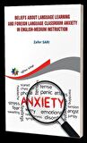 Beliefs About Language Learning And Foreign Language Classroom Anxiety İn Englishmedium İnstruction