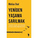 YENİDEN YAŞAMA SARILMAK