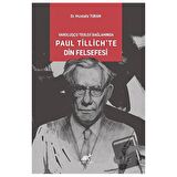 Varoluşcçu Teoloji Bağlamında Paul Tillich’te Din Felsefesi