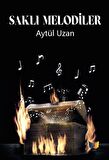 Saklı Melodiler / Aytül Uzan
