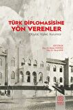 Türk Diplomasisine Yön Verenler Olaylar, Kişiler, Kurumlar