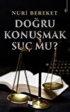 Doğru Konuşmak Suç Mu?
