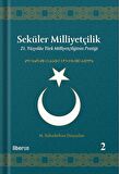 Seküler Milliyetçilik 2 - 21. Yüzyılda Türk Milliyetçiliğinin Pratiği