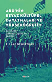 ABD’NİN BEYAZ KÜLTÜREL DAYATMALARI VE YÜKSEKÖĞRETİM