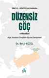 Türkiye - Gürcistan Sınırında Düzensiz Göç Hareketleri: Doğu Karadeniz Örneğinde Göçmen Deneyimleri