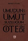 Umudun ve Umutsuzluğun Ötesinde - Remzi Gülek