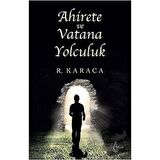 Ahirete ve Vatana Yolculuk