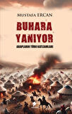 Buhara Yanıyor - Arapların Türk Katliamları