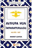 Avrupa Hun İmparatorluğu - Türk Devletleri 3