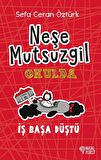 Neşe Mutsuzgil Okulda: İş Başa Düştü