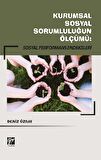 Kurumsal Sosyal Sorumluluğun Ölçümü: Sosyal Performans Endeksleri