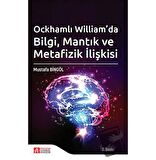 Qckhamlı William'da Bilgi, Mantık ve Metafizik İlişkisi