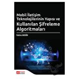Mobil İletişim Teknolojilerinin Yapısı ve Kullanılan Şifreleme Algoritmaları