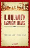 2. Abdülhamid’in Hastalığı ve Tedavisi - 1906