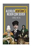 Aleviler Atatürk’ü Neden Çok Sever