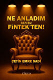 Ne Anladım Ben Bu Fintek'ten! / Çetin Emre Sadi