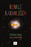 Renkli Karanlığım / Serhan Kansu
