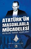 Atatürk'ün Masonlarla Mücadelesi