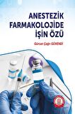 Anestezik Farmakolojide İşin Özü
