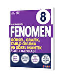 FENOMEN 8.SINIF GÖRSEL GRAFİK TABLO OKUMA VE SÖZEL MANTIK SORU BANKASI