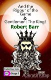 And the Rigour of the Game - Gentlemen: The King - İngilizce Hikayeler B1 Stage 3