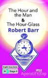 The Hour and the Man - The Hour - Glass - İngilizce Hikayeler B2 Stage 4