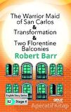 The Warrior Maid of San Carlos - Transformation - Two Florentine Balconies - İngilizce Hikayeler B2 Stage 4