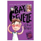 Bay Geveze - Okul Bitti!