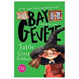 Bay Geveze - Tatile Giriş Rehberi