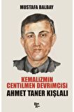 Kemalizmin Centilmen Devrimcisi Ahmet Taner Kışlalı