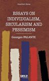 Essays On Individualism, Secularism and Pessimism