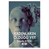 Kadınların Öldüğü Yer
