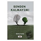 Senden Kalmayım!