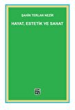 Hayat, Estetik ve Sanat - Şahin Terlan Nezir