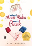 Bilinçli Anne Baba Mutlu Çocuk - Eşref Bolukçu
