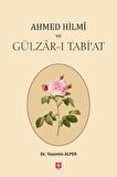 Ahmed Hilmi ve Gülzar-ı Tabi'at