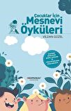 Çocuklar İçin Mesnevi Öyküleri / Vildan Güzel