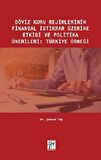 Döviz Kuru Rejimlerinin Finansal İstikrar Üzerine Etkisi ve Politika Önerileri: Türkiye Örneği