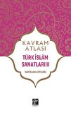 Türk İslam Sanatları 2 - Kavram Atlası