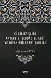 Cahiliye Şairi Antere B. Şeddad El-Absi ve Divanının Edebi Tahlili