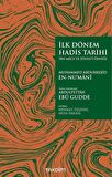 İlk Dönem Hadis Tarihi -İbn Mace ve Sünen’i Örneği-