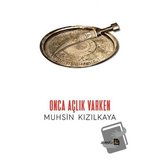 Onca Açlık Varken