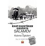 Kamp Esaretinden Edebiyata Şalamov ve Kolıma Öyküleri