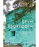 Şeyh Bedreddin Uzun İnce Bir Yol