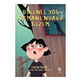 Dikenli Yol Ormanı'ndaki Gizem