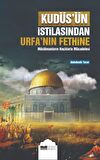 Kudüs’ün İstilasından Urfa’nın Fethine Müslümanların Haçlılarla Mücadelesi