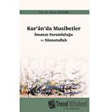 Kur’an’da Musibetler - İnsanın Sorumluluğu ve Sünnetullah