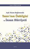 Açık Teizm Bağlamında Tanrı'nın Önbilgisi ve İnsan Hürriyeti / Emine Gören Bayam