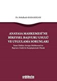 Anayasa Mahkemesi'ne Bireysel Başvuru Usulü ve Uygulama Sorunları