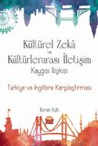 Kültürel Zeka ve Kültürlerarası İletişim Kaygısı İlişkisi: Türkiye ve İngiltere Karşılaştırması